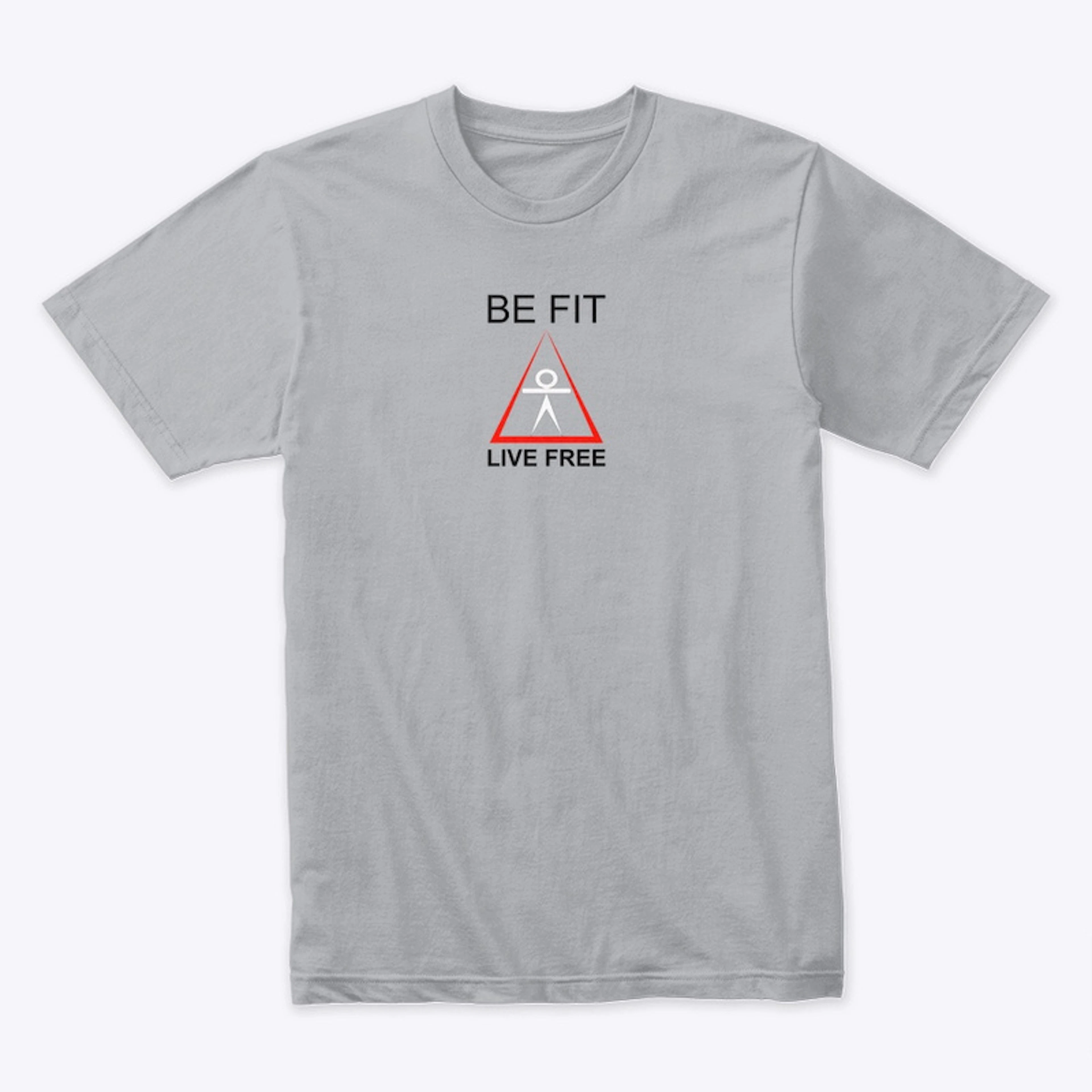 Be Fit Live Free Tee